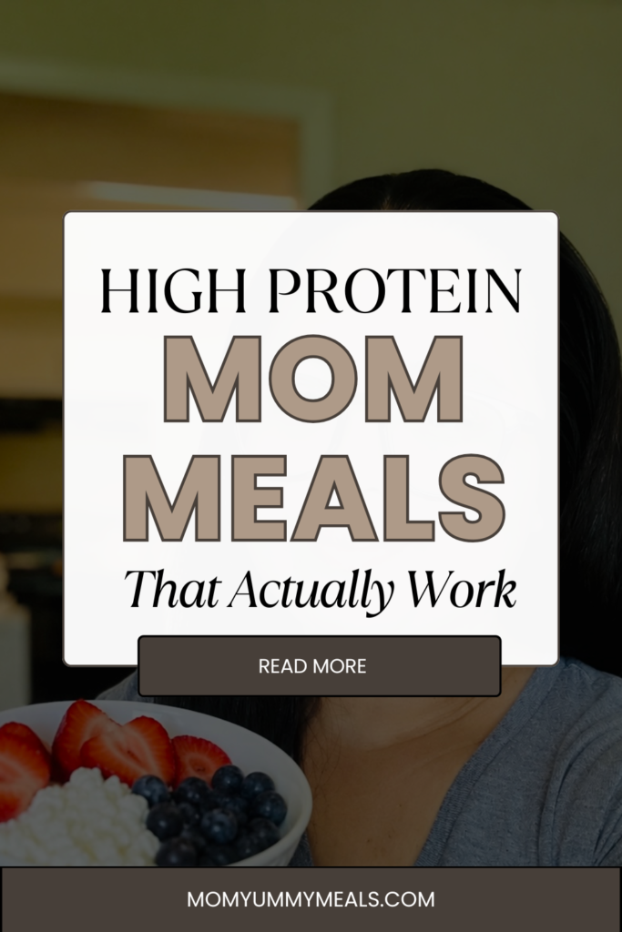High Protein Mom Meals That Actually Work