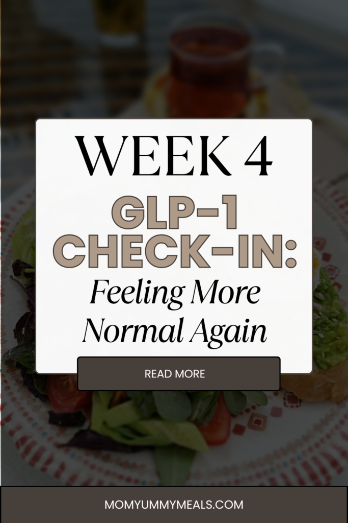 Week 4 GLP-1 Check-In: Feeling More Normal Again
